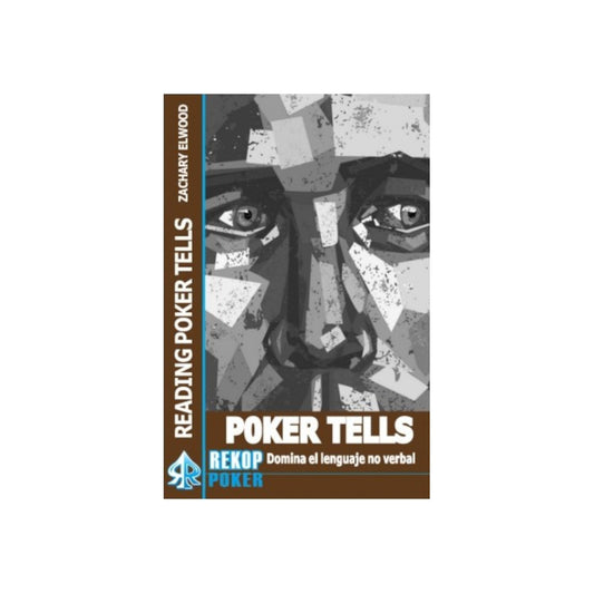 Póker tells. Domina el lenguaje no verbal